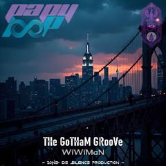 WiWiMaN - THe GoTHaM GRooVe [FeaT. MooDyFLoW]