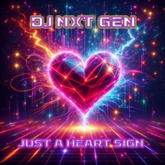 NXT GEN - Just A Heart Sign(SAMPLE)