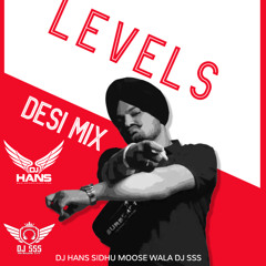 Levels Desi Mix - Sidhu Moose Wala DJ Hans DJ SSS
