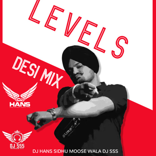 Stream Levels Desi Mix Sidhu Moose Wala DJ Hans DJ SSS by DJ HANS