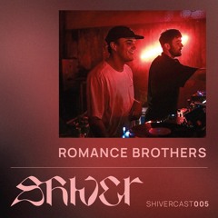 Shivercast 005 - Romance Brothers