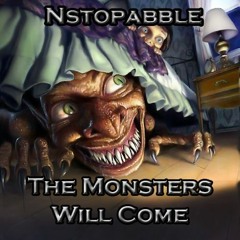 The Monsters Will Come