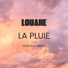 Louane - La Pluie (Loudjack Remix)