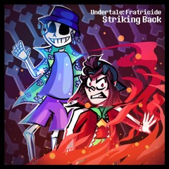 [Undertale: Fratricide OST] Striking Back | Chara and Sans' Theme (By Spudward)