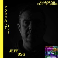 Spirit Noise Records - Jeff DSG / Collation Electronique Podcast 123 (Continuous Mix)