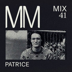 PATR1CE - Minimal Mondays Mix 41