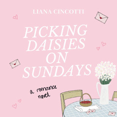 Picking Daisies on Sundays by Liana Cincotti read by Stevi Incremona and Andrew Gibson