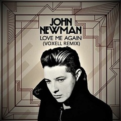 John Newman - Love Me Again (VOXELL REMIX) #FREEDOWNLOAD