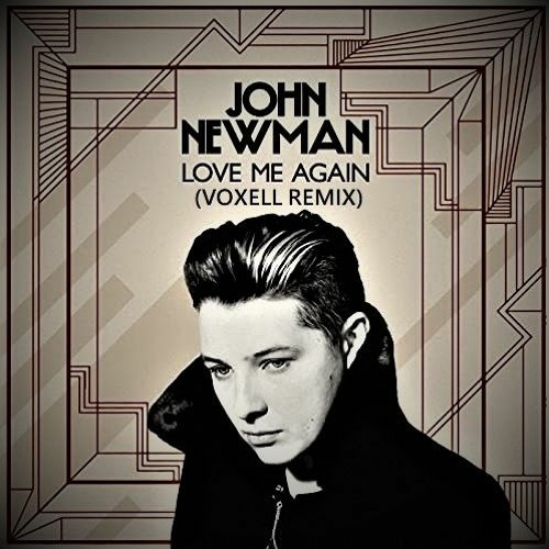 Listen to John Newman - Love Me Again (VOXELL REMIX) #FREEDOWNLOAD 