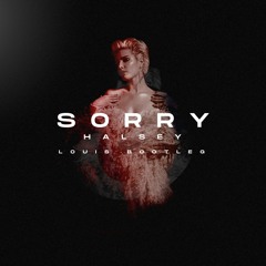 Halsey - Sorry (Louis Bootleg)