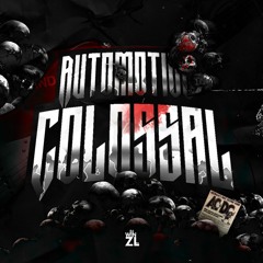 Automotivo Colossal (feat. DJ HG MLK É BRABO)