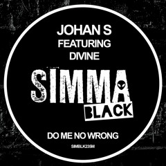 Johan S feat. Divine - Do Me No Wrong (Original Mix)