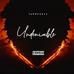 Undeniable
