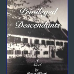 [READ] ⚡ Privileged Descendants     Paperback – March 26, 2024 get [PDF]