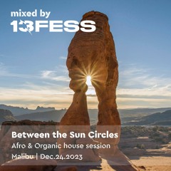 Between the Sun Circles session by 13Fess, Malibu Dec.24.2023