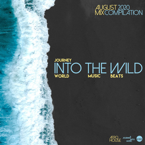 Into the Wild - Episode 003 - August 2020