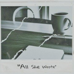 "All She Wrote" [Free For Non-Profit]