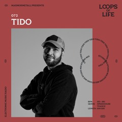 LOOPS OF LIFE #072 - TIDO