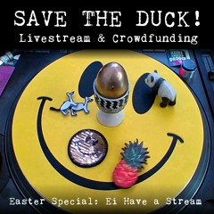 SAVE THE DUCK! - Easter Special: Ei Have A Stream - Part 1/3