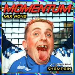 Momentum Mix #045 - Ft. SHAMPAIN