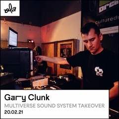 Gary Clunk - Multiverse Soundsystem Takeover