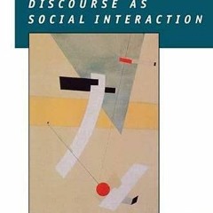 View PDF Discourse as Social Interaction (Discourse Studies: A Multidisciplinary Introductio) by  Te