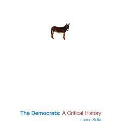 ✔pdf⚡  The Democrats: A Critical History (Updated edition)