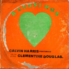 Calvin Harris & Clementine Douglas - Blessings (99 Hertz Remix)
