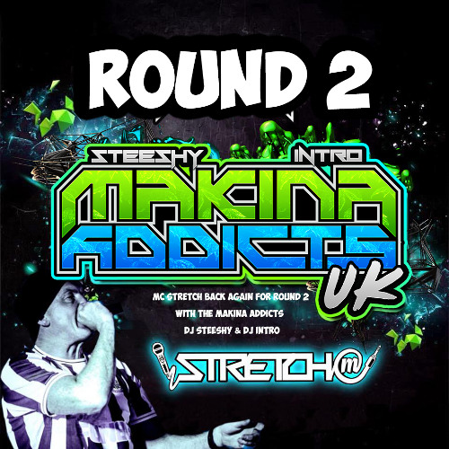 MC STRETCH Round 2 DJ STEESHY & DJ INTRO MAKINA ADDICTS UK