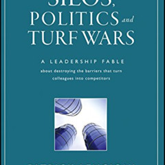 [READ] EPUB 💘 Silos, Politics and Turf Wars: A Leadership Fable About Destroying the