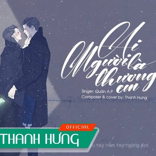 Thanh Hưng - Ai Là Người Thương Em - Silly