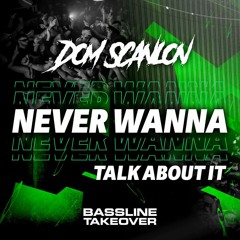 Dom Scanlon - Never Wanna Talk About It