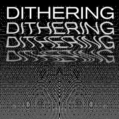 MUSSI- Dithering