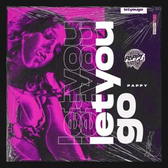 Pappy - Let You Go