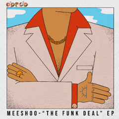 PREMIERE: Meeshoo - Funk Deal [Dobro]