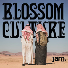 Blossom Culture x Jam Radio Show (14.05.2022)