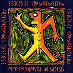 Sisters of Frankenstein: When I See My Baby (with Peter Zuvela)