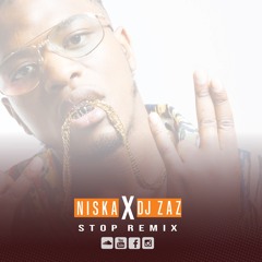 NISKA X DJ ZAZ - STOP REMIX