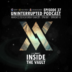 UNINTERRUPTED PODCAST EP 37 - INSIDE THE VAULT