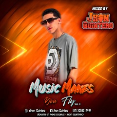 MUSIC MAKES YOU FLY 3 - JHON QUINTERO (TECH HOUSE LIVE SET)