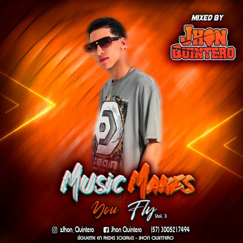 MUSIC MAKES YOU FLY 3 - JHON QUINTERO (TECH HOUSE LIVE SET)