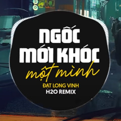 Ngốc Mới Khóc Một Mình (Deep House Remix)
