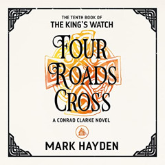 [Access] EBOOK 📮 Four Roads Cross: The King's Watch, Book 10 by  Mark Hayden,Ciaran
