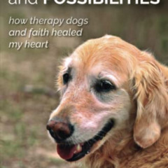 READ EPUB 📑 Paws, Purpose, and Possibilities: How Therapy Dogs and Faith Healed My H