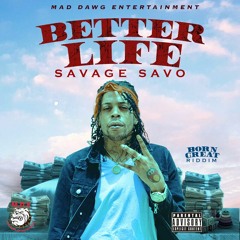 Savage Savo - Better Life [Born Great Riddim]