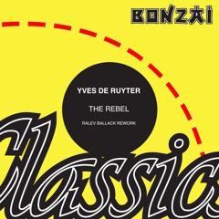 Yves DeRuyter - The Rebel (Ralev Ballack's 2024 Rebellious Remake)