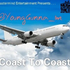 @YoungGunna_1m - "Coast 2 Coast" [Explicit Version] 🥁✨️
