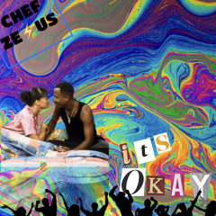 CHEFZEUS- Its Okay (prod. skywalker)