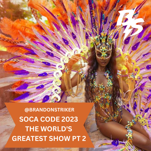 SOCA CODE 2023 | THE WORLD'S GREATEST SHOW | PART 2 | SOCA MIX