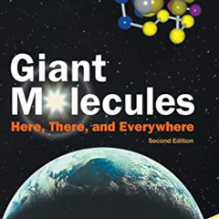 [VIEW] EPUB 📥 GIANT MOLECULES: HERE, THERE, AND EVERYWHERE (2ND EDITION) by  ALEXAND